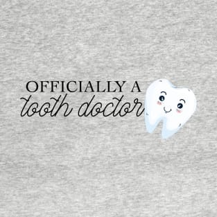 officially a tooth doctor (dentist) T-Shirt